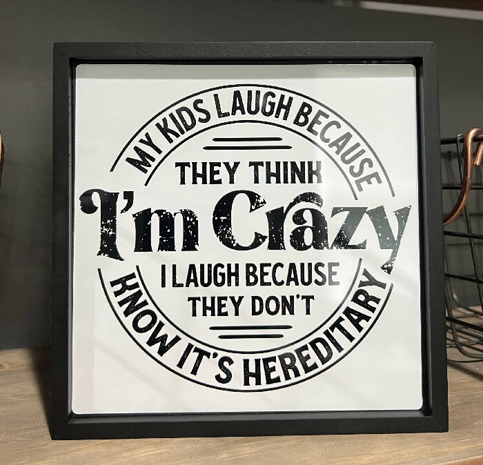 I'm Crazy Sign