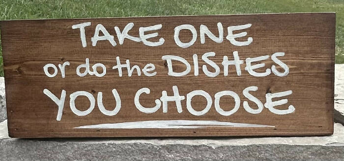 Take one or do the dishes